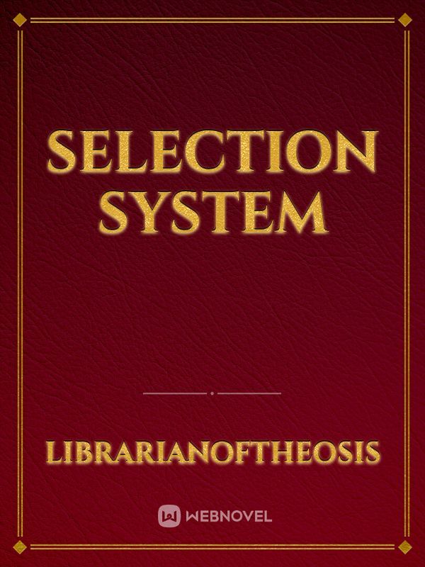 Selection System