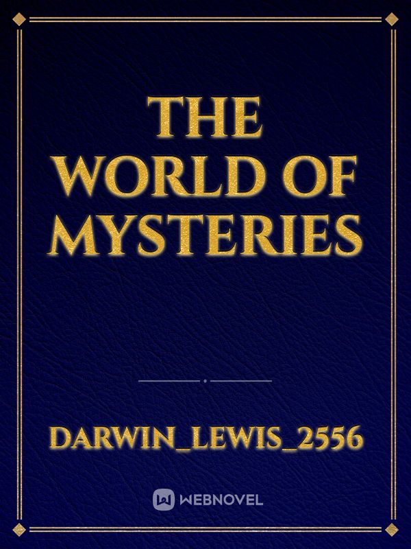 The world of mysteries