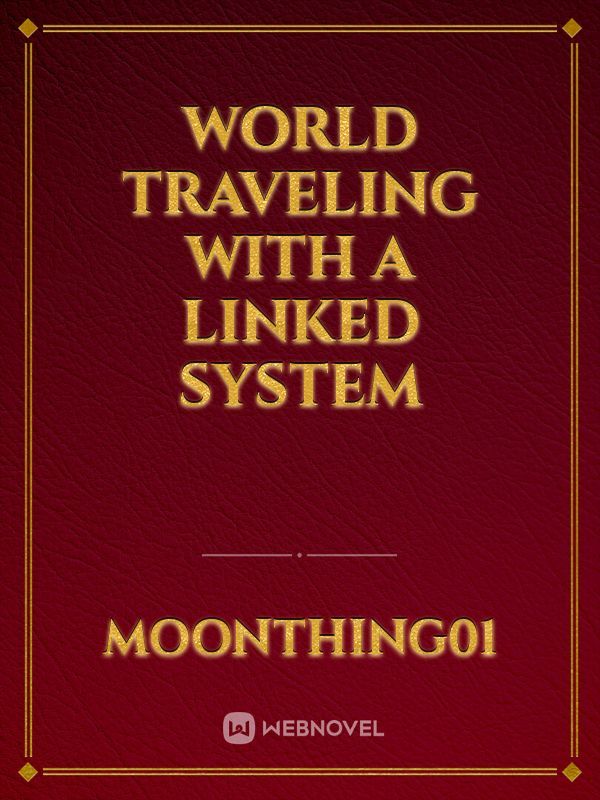 World Traveling with a Linked System