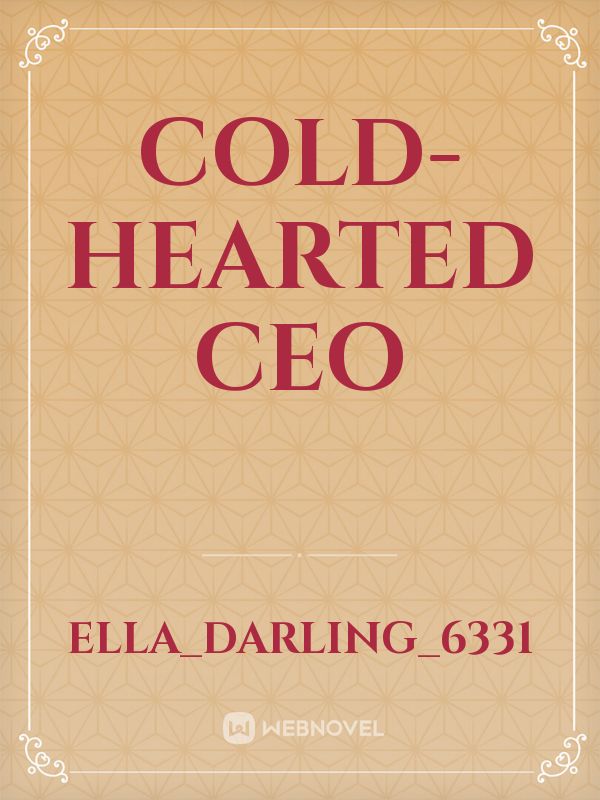 Cold-hearted CEO