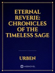 Eternal Reverie: Chronicles of the Timeless Sage Book