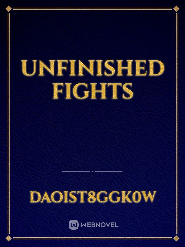 unfinished fights