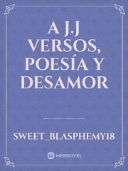 A J.J
versos, poesía y desamor Book