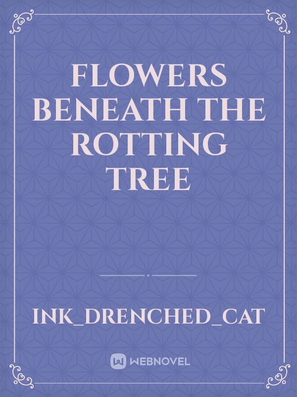 Flowers beneath the rotting tree
