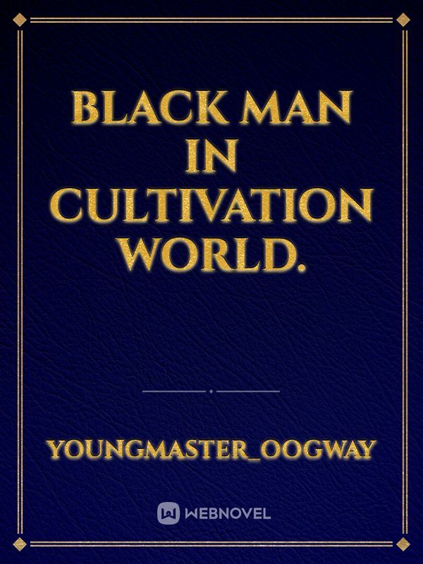 Black Man In Cultivation World. Book