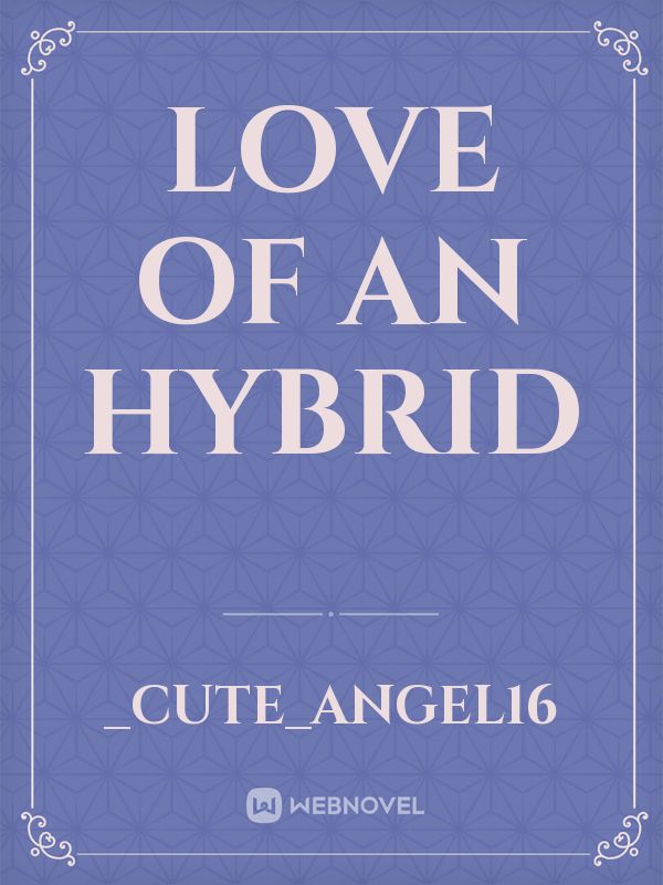 Love of an hybrid