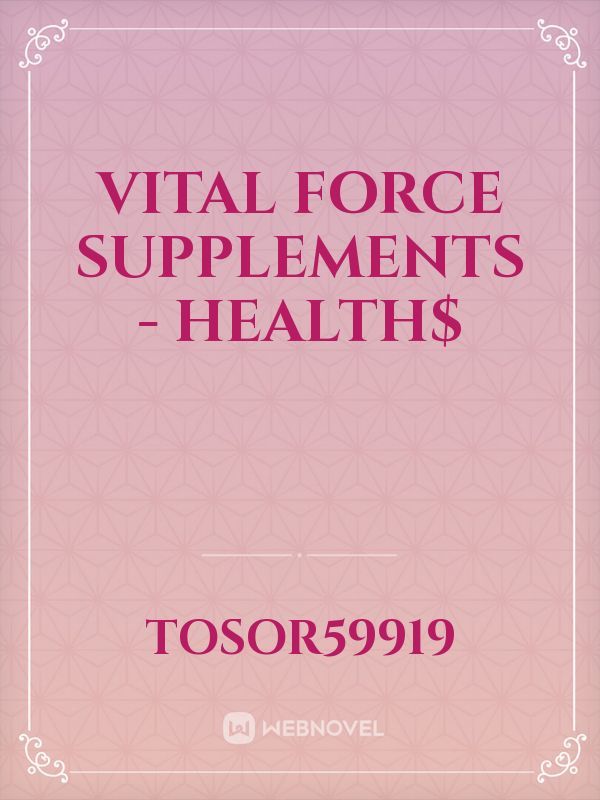 Vital Force Supplements - Health$