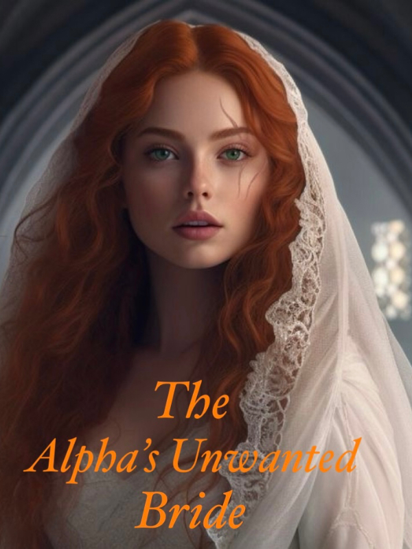 The Alpha’s Unwanted Bride