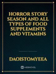 horror story season and all types of food supplements and vitamins Book