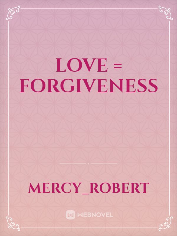 Love = Forgiveness Book