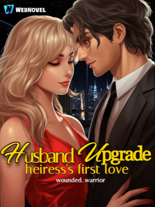 Husband Upgrade: Heiress's First Love