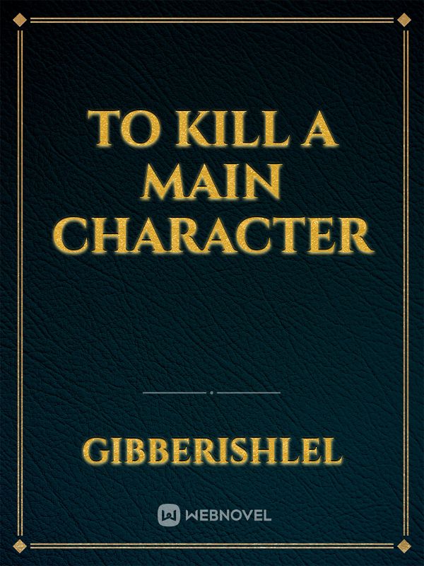 To kill a main character