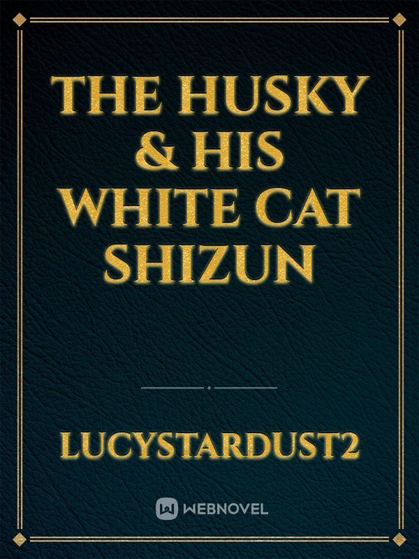 The Husky & His White Cat Shizun