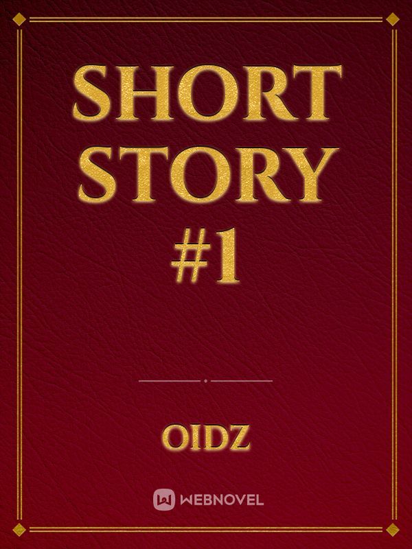 Short Story #1