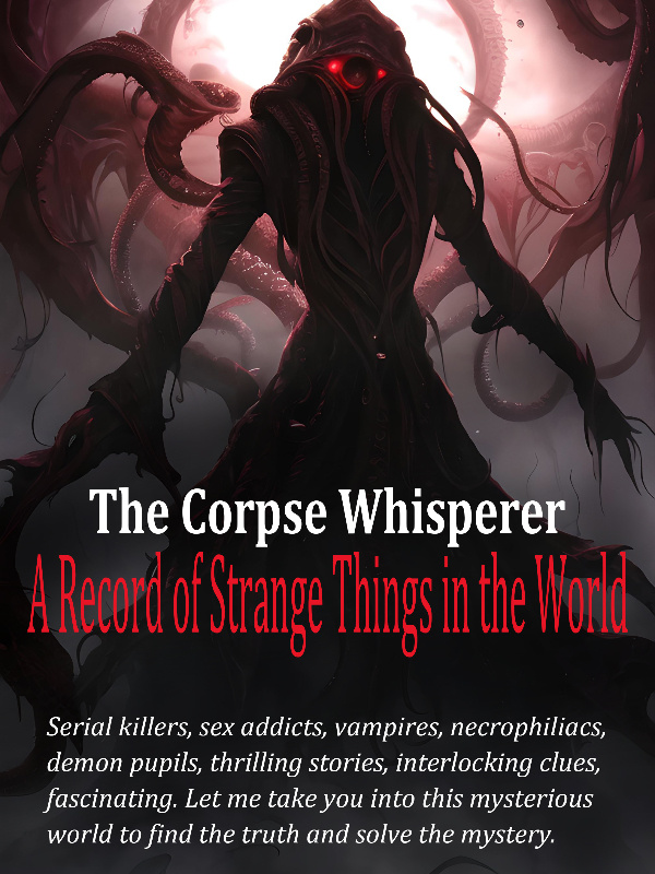 The Corpse Whisperer: A Record of Strange Things in the World