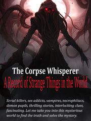 The Corpse Whisperer: A Record of Strange Things in the World Book