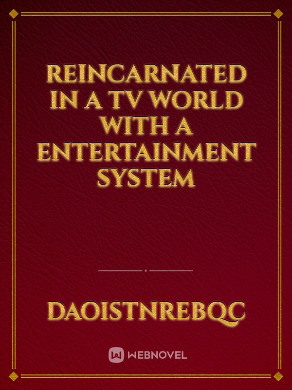 Reincarnated in a tv world with a entertainment system Book