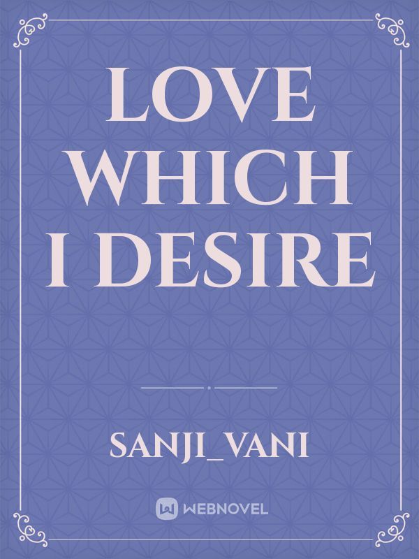 Love which I desire