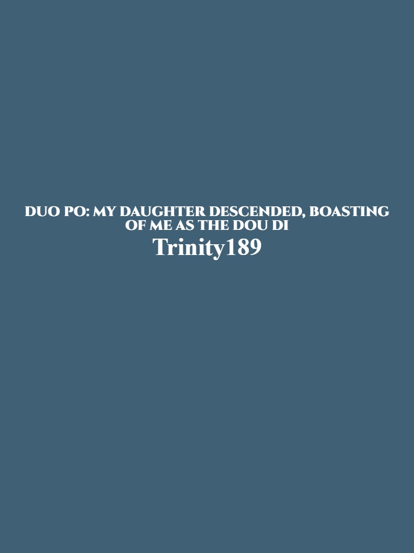 Duo Po: My Daughter Descended, Boasting of me as the Dou Di Book
