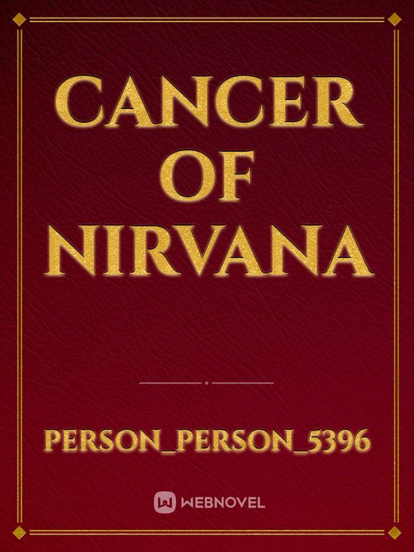 Cancer of Nirvana