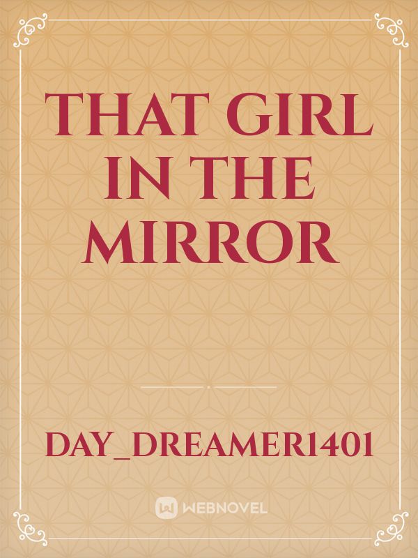 That girl in the mirror