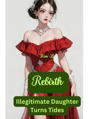 Rebirth; Illegitimate Daughter Turns Tides Book