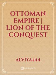 Ottoman Empire | lion of the Conquest Book