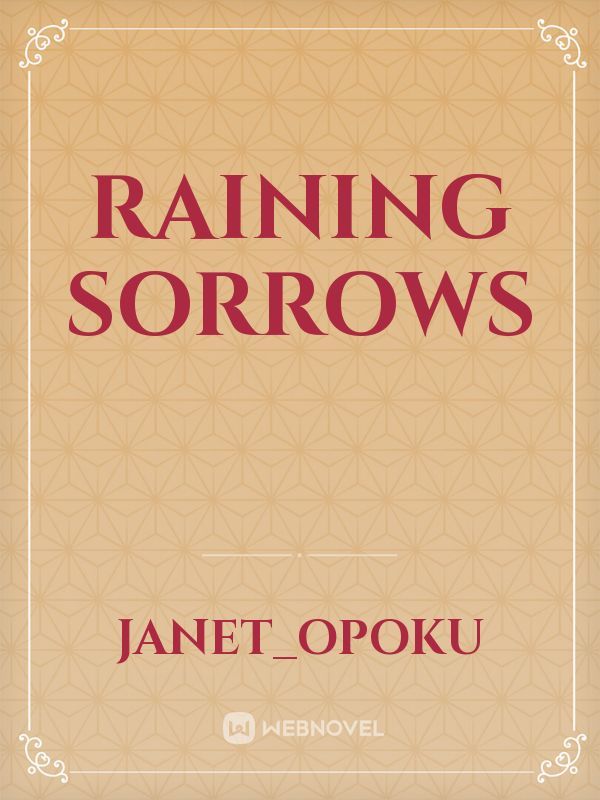 Raining sorrows