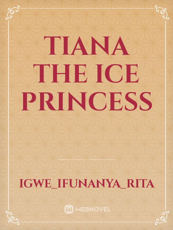 TIANA THE ICE PRINCESS Book