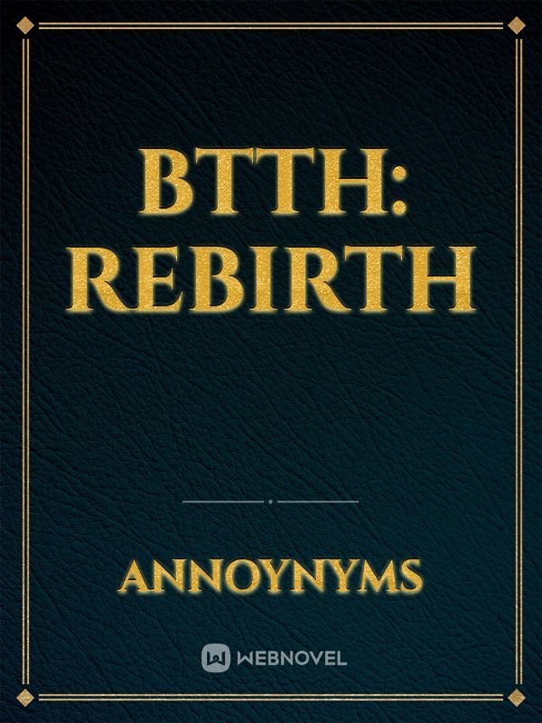 BTTH: REBIRTH