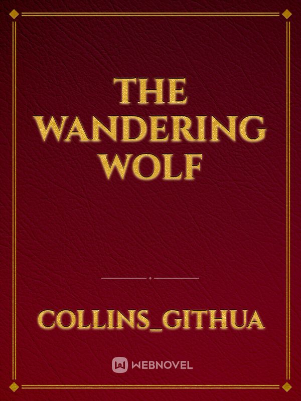 the wandering wolf