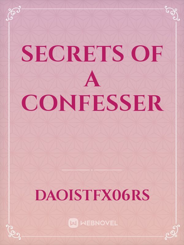 Secrets of a Confesser