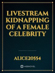 Livestream Kidnapping Of A Female Celebrity Book