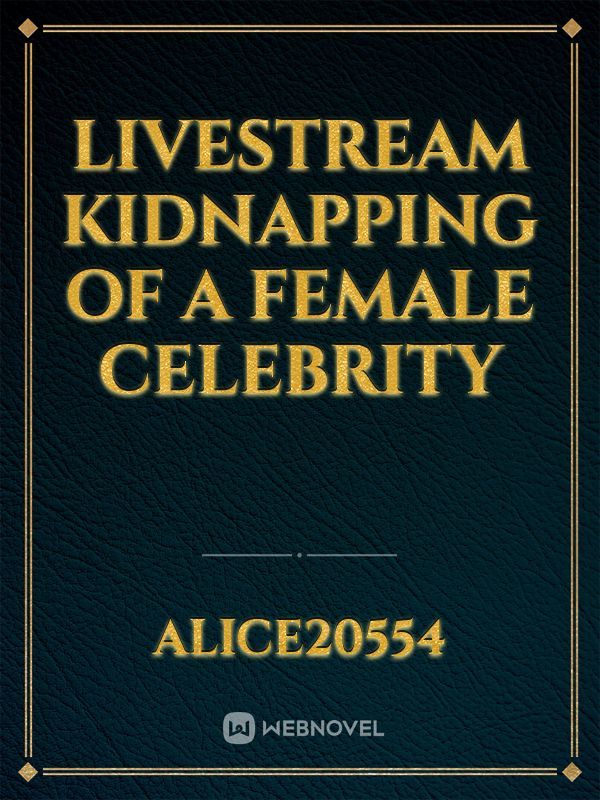 Livestream Kidnapping Of A Female Celebrity Book