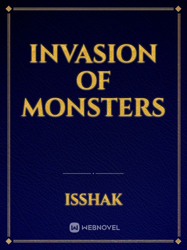Invasion of monsters