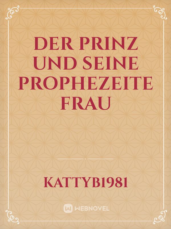 Der Prinz und seine prophezeite Frau