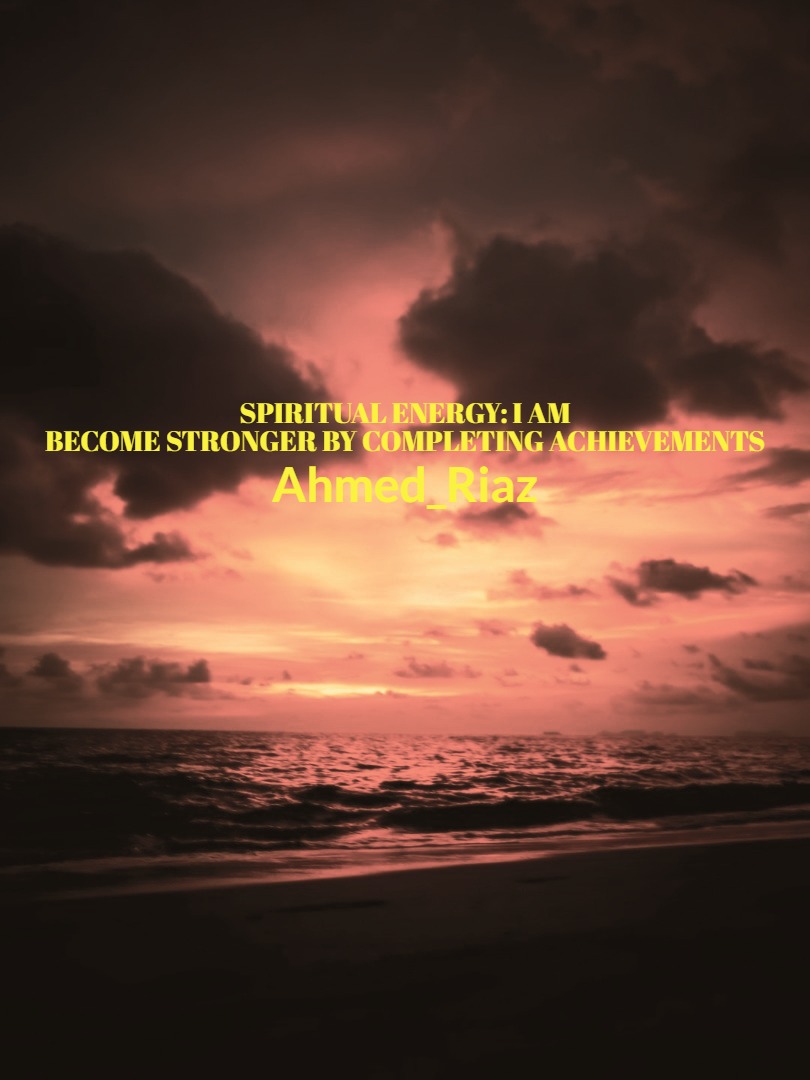 Spiritual Energy Rekindled: I Become Strong By Completing Achievements
