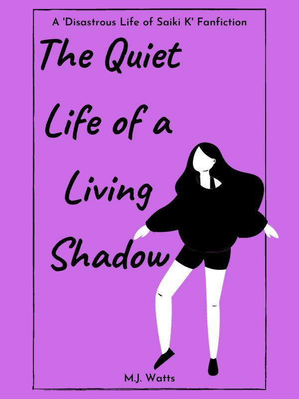 The Quiet Life of a Living Shadow: A 'Saiki K' Fanfiction