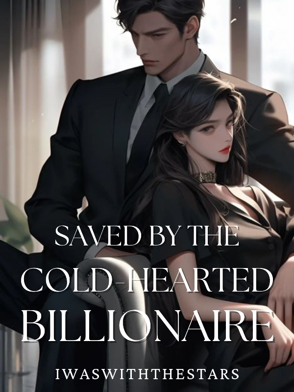 Saved By The Cold-Hearted Billionaire Book