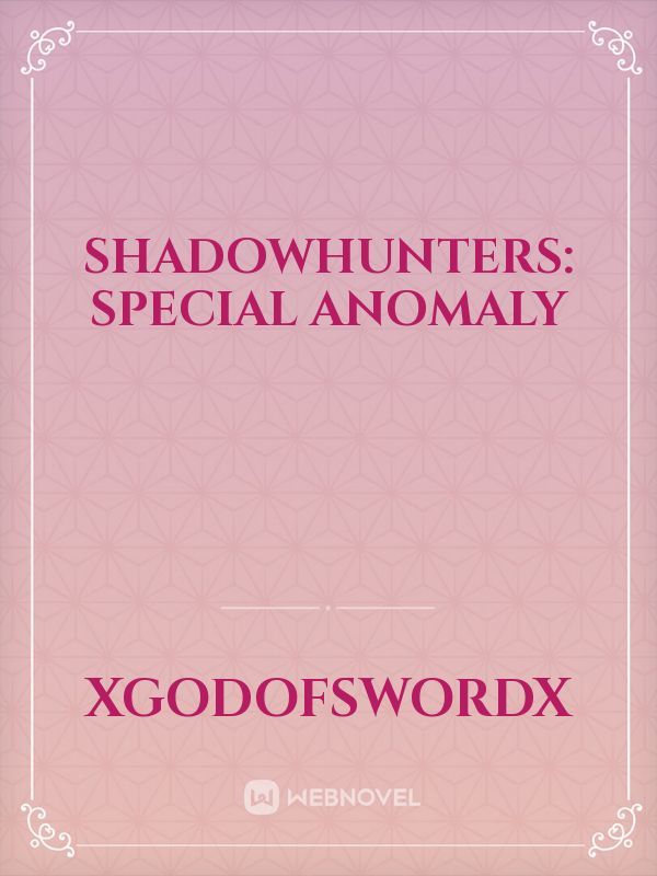 Shadowhunters: Special Anomaly