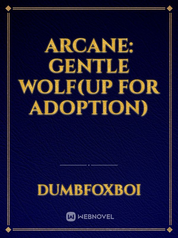 Arcane: Gentle Wolf(up for adoption)
