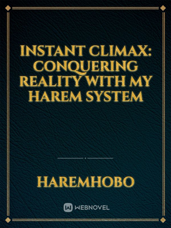 Instant Climax: Conquering Reality With My Harem System Book