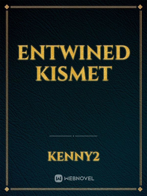 Entwined Kismet