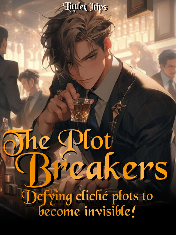 The Plot Breakers: Defying Cliché Plots to Become Invisible!
