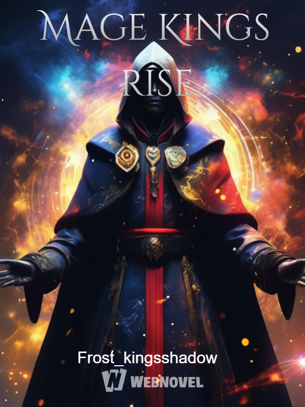 Mage Kings rise Novel Read Free - WebNovel