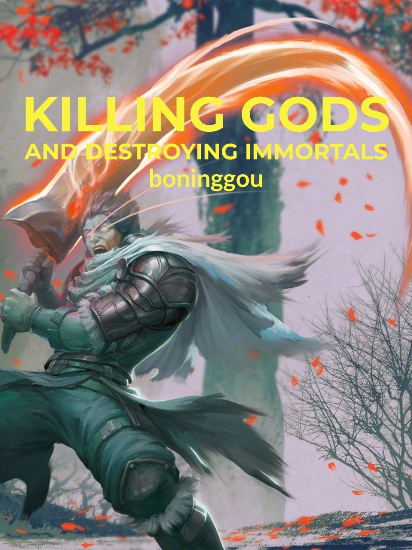 Killing gods and destroying immortals