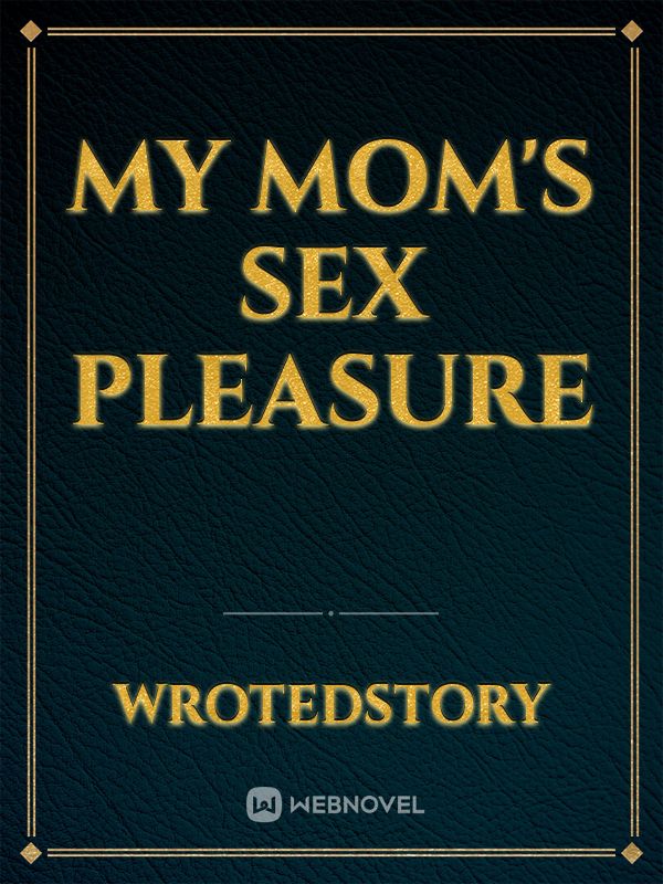 My Mom's Sex Pleasure Book