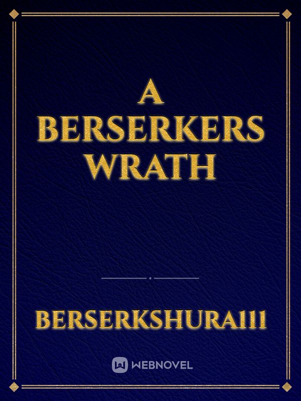 A BERSERKERS WRATH