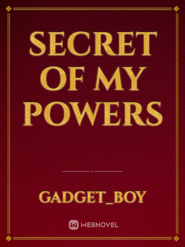 secret of my powers