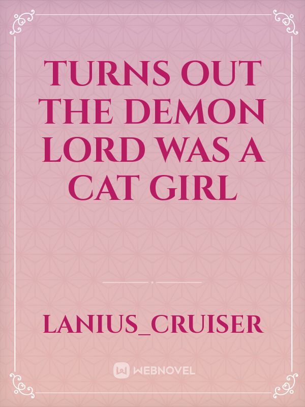 Turns out the Demon Lord was a Cat Girl